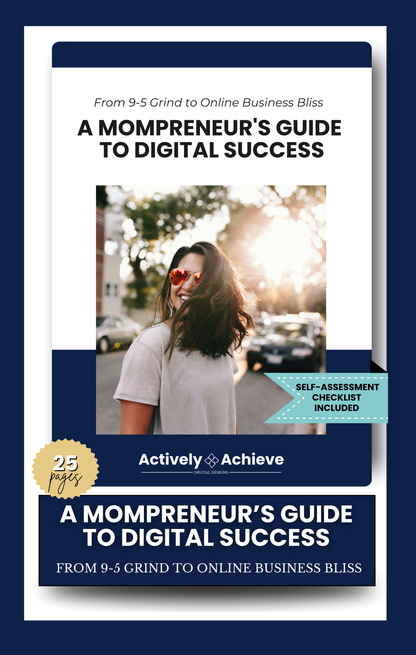 From 9-5 Grind to Digital Bliss: A Mompreneur's Guide to Digital Success