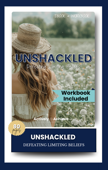 Unshackled: Defeating Limiting Beliefs